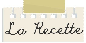 La recette